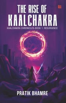 Rise of Kaalchakra: The Kaalchakra Chronicles, Book One - Resurgence