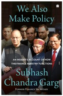 We Also Make Policy : An Insider's Account of How the Finance Ministry Functions