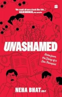 Unashamed : Notes From the Diary of a Sex Therapist