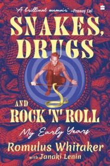 Snakes, Drugs and Rock 'N' Roll : My Early Years