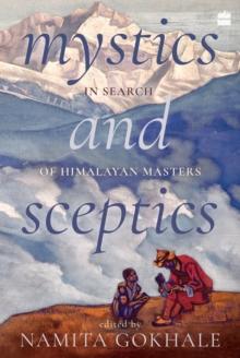 Mystics and Sceptics : In Search of Himalayan Masters