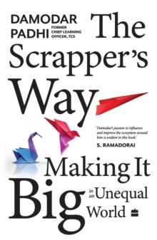 The Scrapper`s Way : Making It Big in an Unequal World