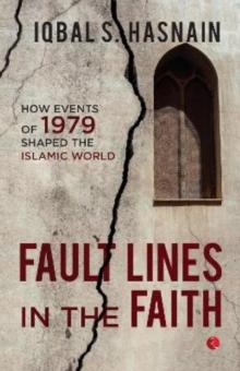 Fault Lines in the Faith: : How Events of 1979 Shaped the Islamic World