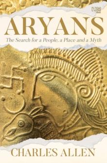 Aryans : The Search for a People, a Place and a Myth