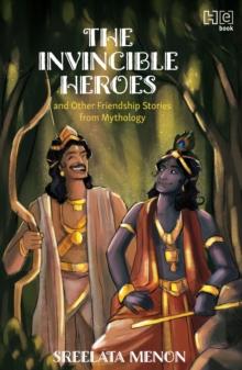 The Invincible Heroes and Other Friendship Stories from Mythology