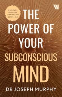 The Power of Your Subconscious Mind