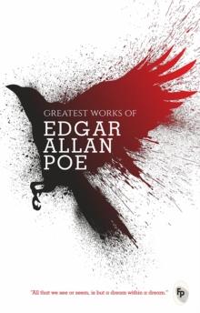 Greatest Works of Edgar Allan Poe