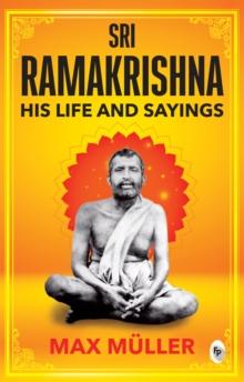 Ramakrishna: His Life and Sayings