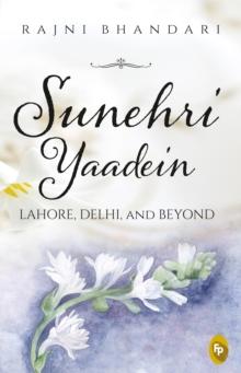 Sunehri Yaadein : Lahore, Delhi and Beyond