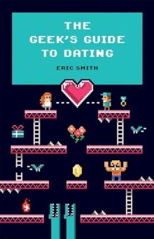 The Geek'S Guide To Dating