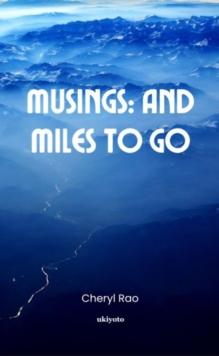 Musings : And Miles To Go