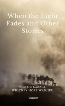 When The Light Fades and Other Stories