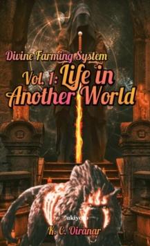 Divine Farming System Vol 1 : Life in Another World