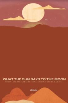 What The Sun Says To The Moon