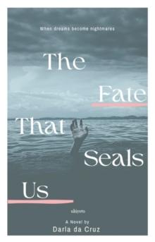 The Fate That Seals Us