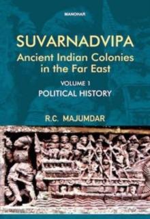 Suvarnadvipa, Ancient Indian Colonies in the Far East : Political History