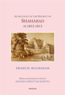 An Account of the District of Shahabad in 1812-1813