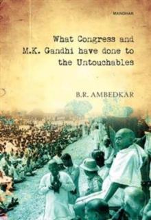 What Congress and M.K. Gandhi have done to the Untouchables