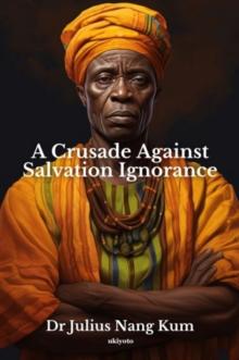 A Crusade Against Salvation Ignorance