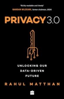 Privacy 3.0 : Unlocking Our Data-Driven Future