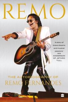 REMO : The Autobiography of Remo Fernandes