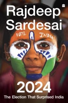 2024 : The Election that Surprised India