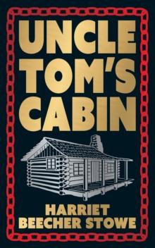 Uncle Tom's Cabin (Deluxe Hardbound Edition)