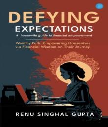 Defying expectations : A  housewife guide to financial empowerment