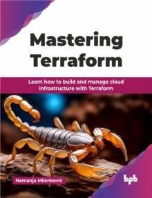 Mastering Terraform : Learn How To Build And Manage Cloud Infrastructure With Terraform