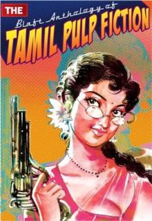 Blaft Anthology of Tamil Pulp Fiction, Volume 1