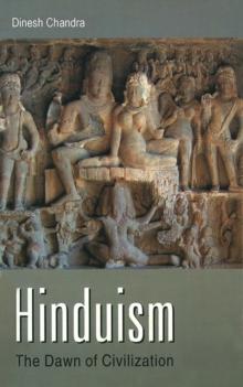 Hinduism : The Dawn of Civilization