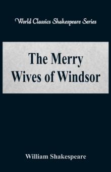 The Merry Wives of Windsor : (World Classics Shakespeare Series)