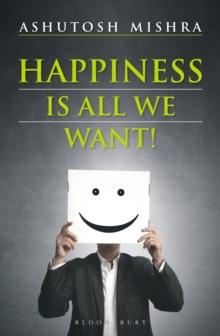 Happiness Is All We Want