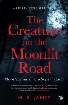 The Creature on the Moonlit Road : More Stories of the Supernatural