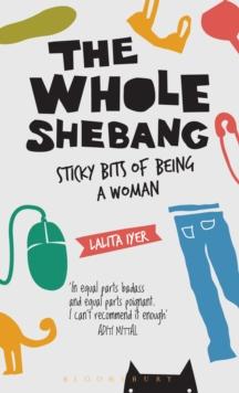 The Whole Shebang : Sticky bits of being a woman