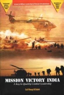 Mission Victory India : A Key to Quality Combat Leadership