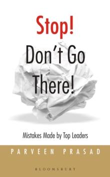 Stop Don't Go There : Mistakes Made by Top Leaders