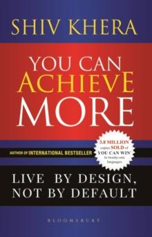 You Can Achieve More : Live By Design, Not By Default