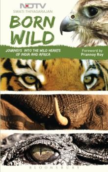 Born Wild : Journeys  into the Wild Hearts of India and Africa