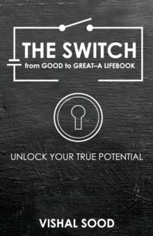 The Switch from Good to Great : A Lifebook