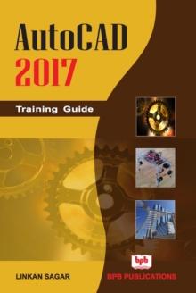 AUTOCAD 2017 : TRAINING GUIDE