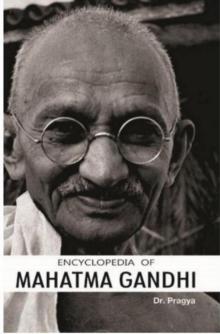 Encyclopedia of MAHATMA GANDHI (Volume-1)