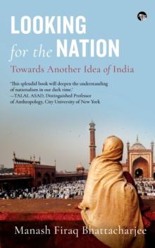 Looking for the Nation : Towards Another Idea of India