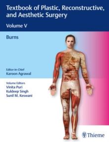 Textbook of Plastic, Reconstructive, and Aesthetic Surgery, Vol 5 : Burns