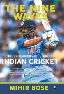 NINE WAVES : THE EXTRAORDINARY STORY OF INDIAN CRICKET