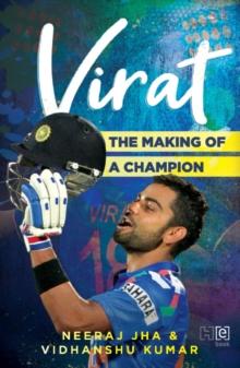 VIRAT : The Making of a Champion