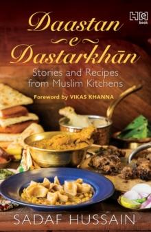 Daastan-e-Dastarkhan : Stories and Recipes from Muslim Kitchens