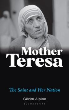 Mother Teresa : The Saint and Her Nation