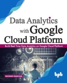 Data Analytics with Google Cloud Platform