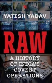 RAW : : A History of India's Covert Operations